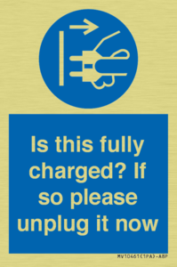 Is this fully charged? If so please unplug it now